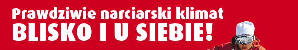 Prawdziwie narciarski klimat BLISKO I U SIEBIE!